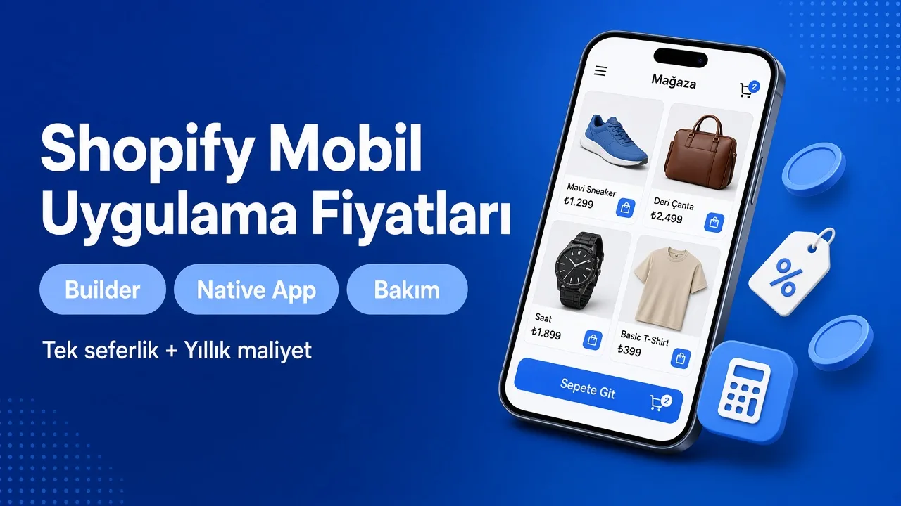 Shopify Mobil Uygulama Fiyatları ve Maliyeti